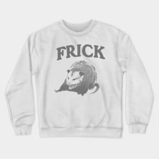 Frick Possum Opossum Crewneck Sweatshirt